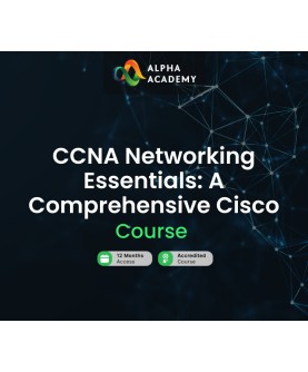 CCNA Networking Essentials: A Comprehensive Cisco Course Alpha Academy Code Key GLOBAL